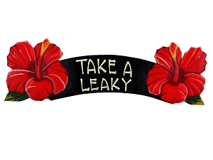 Take A Leaky Red Hibiscus Sign 6x20